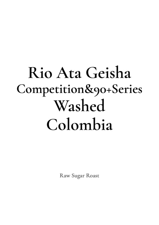 Colombia  Rio Ata Geisha -Competition & 90+ Series-